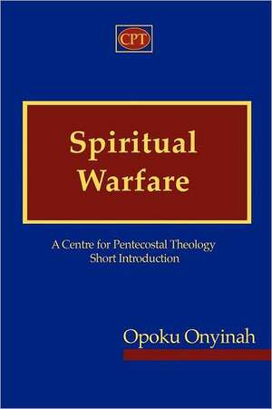 Spiritual Warfare: A Centre for Pentecostal Theology Short Introduction