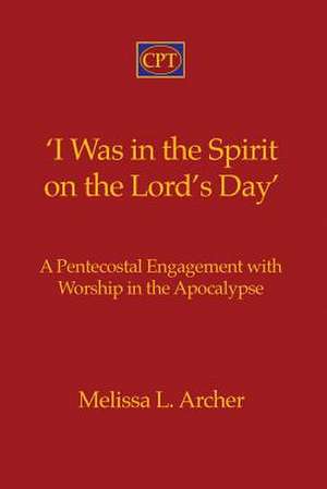 'I Was in the Spirit on the Lord's Day' de Archer, Melissa L.