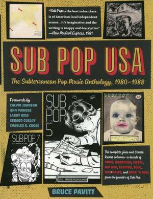 Sub Pop USA: The Subterranean Pop Music Anthology, 1980-1988 de Bruce Pavitt