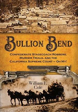 Bullion Bend de William E Cole
