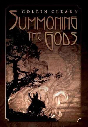 Summoning the Gods de Cleary Collin