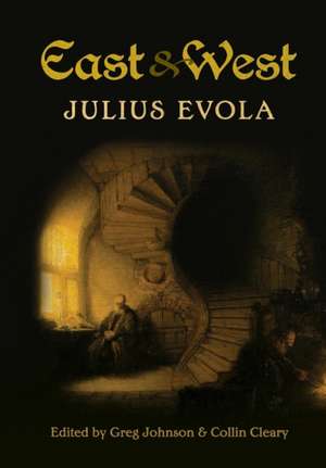 East and West de Julius Evola