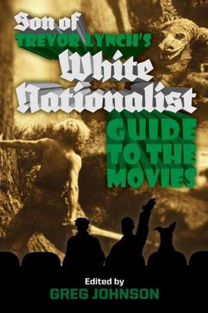 Son of Trevor Lynch's White Nationalist Guide to the Movies de Derek Hawthorne