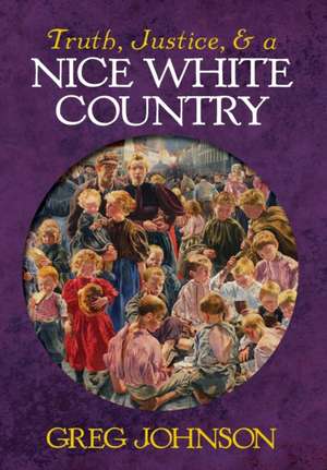 Truth, Justice, and a Nice White Country: Poems and Translations