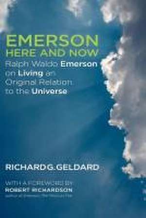 Emerson Here and Now de Richard Geldard