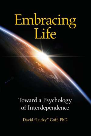 Embracing Life de David "Lucky" Goff