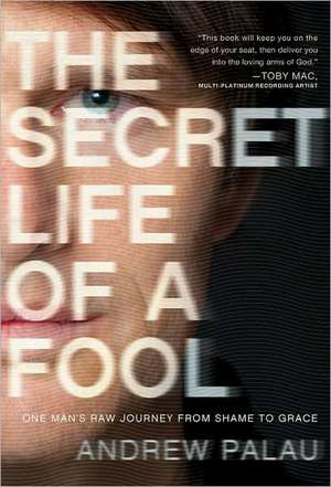 The Secret Life of a Fool de Andrew Palau