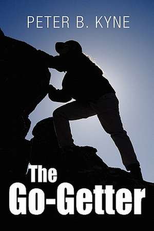 The Go-Getter: A Story That Tells You How to Be One de Peter B. Kyne