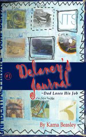 Delaney's Journal: Dad Loses His Job de Kama Beasley