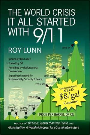 The World Crisis It All Started with 9/11 de Roy Lunn