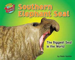 Southern Elephant Seal: The Biggest Seal in the World de Meish Goldish