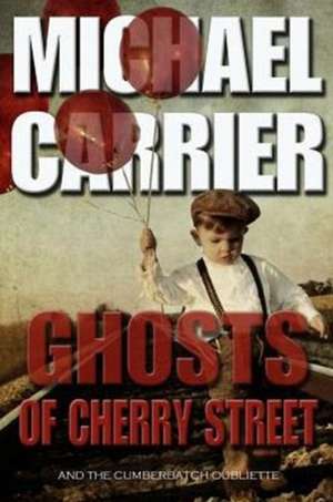 Ghosts of Cherry Street de Michael Carrier