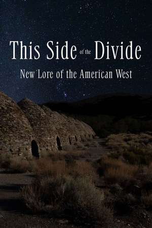 This Side of the Divide: New Lore of the American West de Willy Vlautin