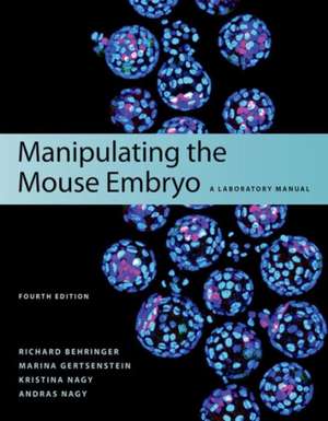 Manipulating the Mouse Embryo: A Laboratory Manual, Fourth Edition de RichardPH.D. Behringer