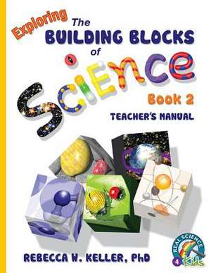 Exploring the Building Blocks of Science Book 2 Teacher's Manual: Student Text