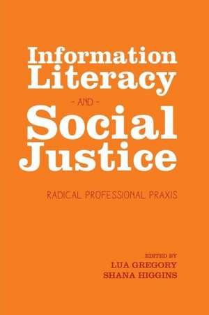 Information Literacy and Social Justice de Lua Gregory