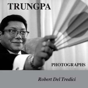 Trungpa Photographs de Robert Del Tredici