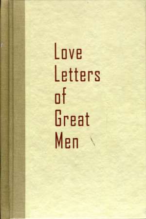 Love Letters of Great Men de Hill Beacon Hill