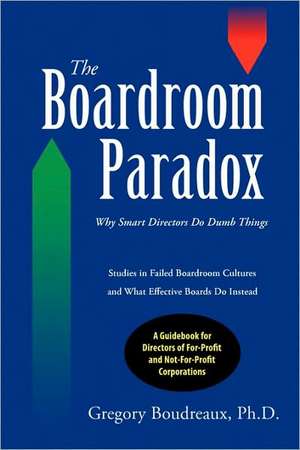 The Boardroom Paradox de Gregory Boudreaux