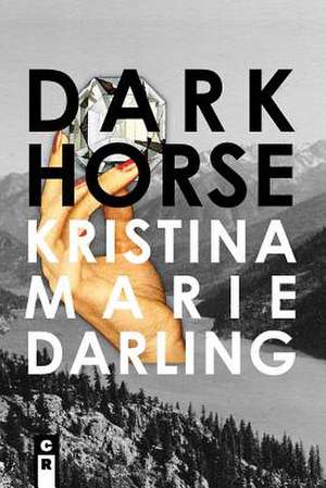 Dark Horse de Kristina Marie Darling