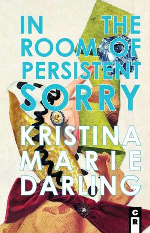 In the Room of Persistent Sorry de Kristina Marie Darling