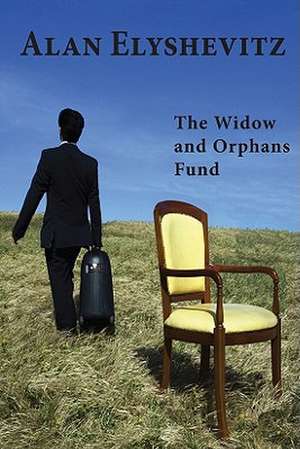 The Widows and Orphans Fund de Alan Elyshevitz