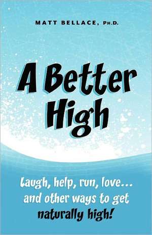 A Better High de Matt Bellace