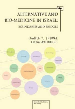 Alternative and Bio-Medicine in Israel de Judith Shuval