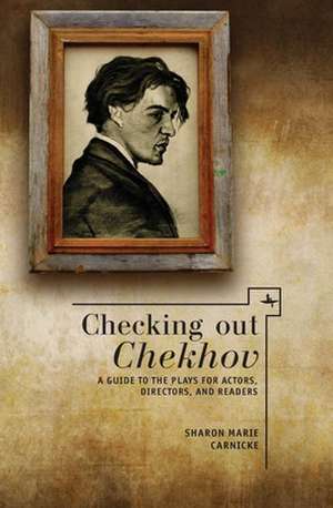 Checking Out Chekhov de Sharon Carnicke