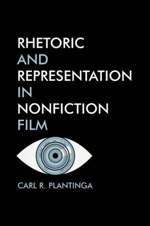 Rhetoric and Representation in Nonfiction film de Carl Plantinga