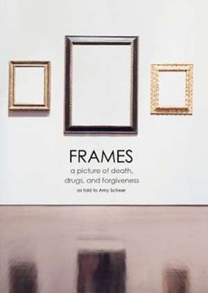 Frames de Amy Scheer