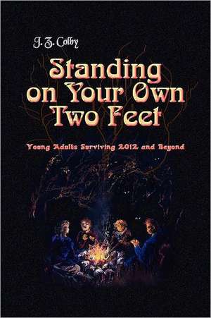 Standing on Your Own Two Feet: Young Adults Surviving 2012 and Beyond (Global Edition)