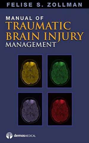 Manual of Traumatic Brain Injury Management de MD Zollman, Felise S.