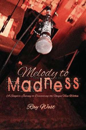 Melody to Madness de Ray West