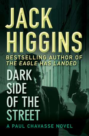 Dark Side of the Street de Jack Higgins