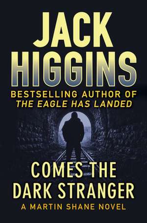 Comes the Dark Stranger de Jack Higgins