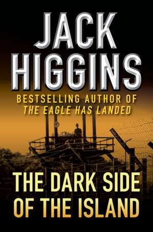 The Dark Side of the Island de Jack Higgins