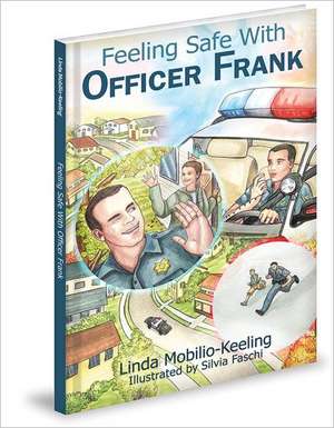 Feeling Safe with Officer Frank de Linda Mobilio-Keeling