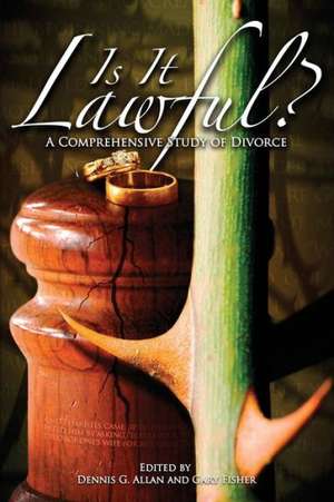 Is It Lawful? a Comprehensive Study of Divorce de Dennis G. Allan