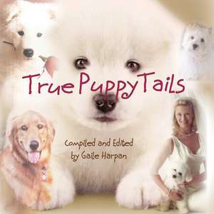 True Puppy Tails de Gaile Harpan