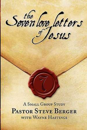 The Seven Love Letters of Jesus de Steve Berger