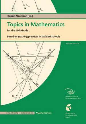 Topics in Mathematics for the Eleventh Grade: Based on Teaching Practices in Waldorf Schools