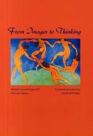 From Images to Thinking: Developmental Steps Age 7 - 10; Selections from the Work of Rudolf Steiner