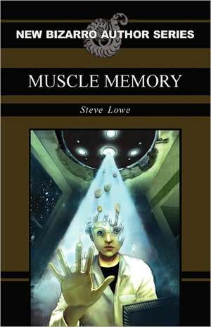 Muscle Memory de Steve Lowe