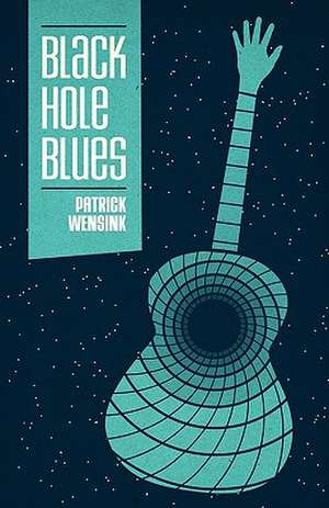 Black Hole Blues de Patrick Wensink