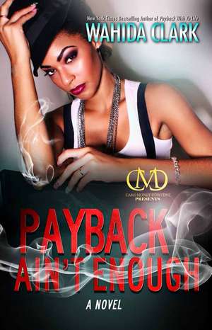 Payback Ain't Enough de Wahida Clark