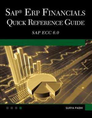 SAP Erp Financials: Quick Reference Guide de Surya N. Padhi