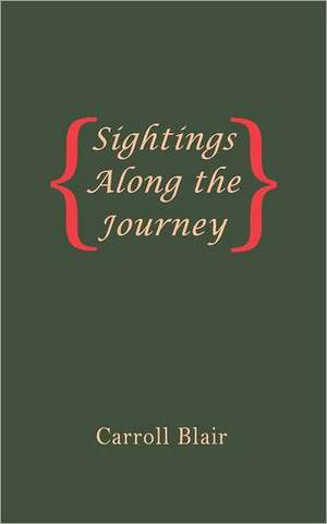 Sightings Along the Journey de Carroll Blair