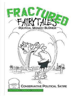 Fractured Fairytales: Political Monkey Business de Dr Donald Wayne Hendon