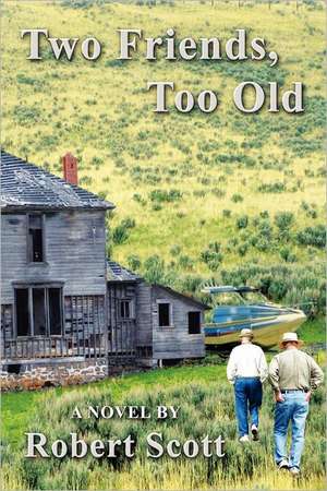 Two Friends, Too Old de Robert Scott